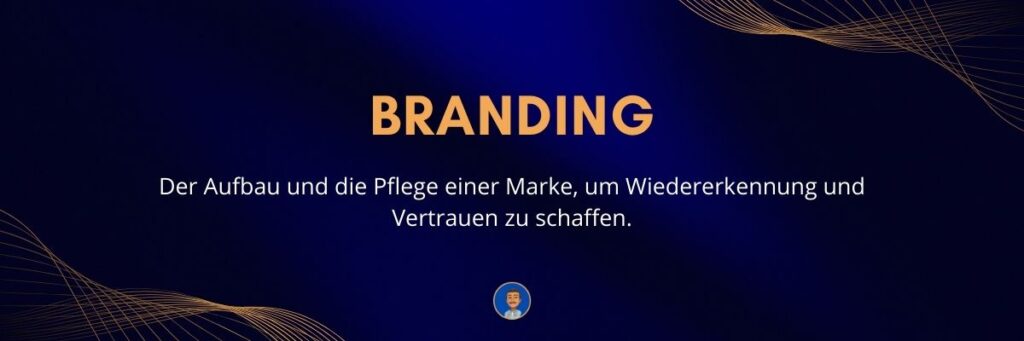 Branding Der Aufbau und die Pflege einer Marke, um Wiedererkennung und Vertrauen zu schaffen