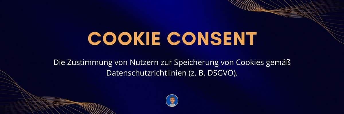 Cookie Consent Die Zustimmung von Nutzern zur Speicherung von Cookies gemäß Datenschutzrichtlinien (z. B. DSGVO)
