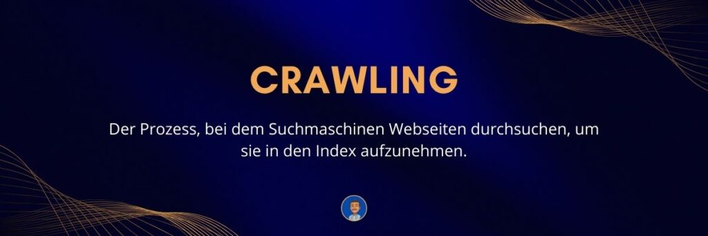 Crawling Der Prozess, bei dem Suchmaschinen Webseiten durchsuchen, um sie in den Index aufzunehmen