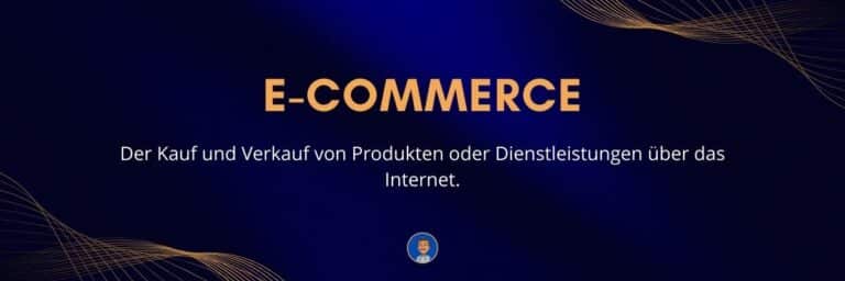 E-Commerce Der Kauf und Verkauf von Produkten oder Dienstleistungen über das Internet