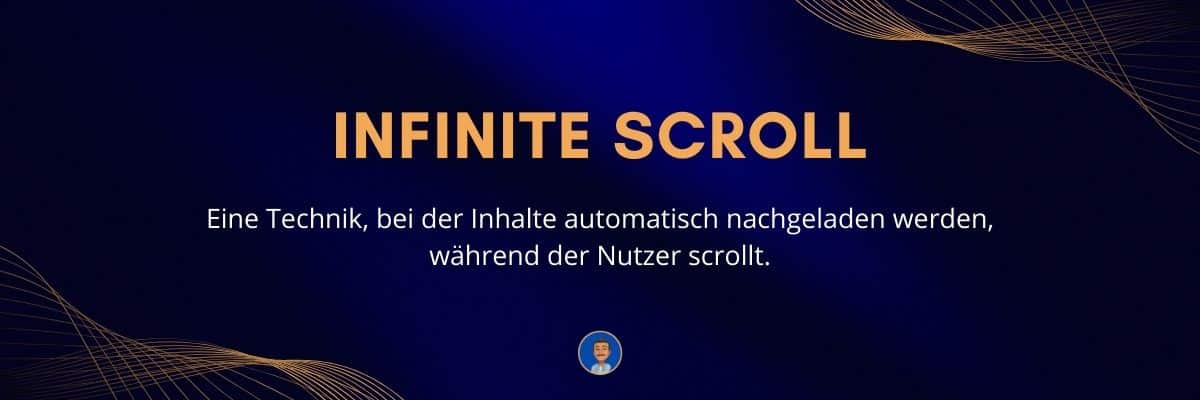 Infinite Scroll Eine Technik, bei der Inhalte automatisch nachgeladen werden, während der Nutzer scrollt