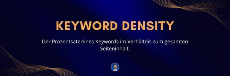 Keyword Density Der Prozentsatz eines Keywords im Verhältnis zum gesamten Seiteninhalt