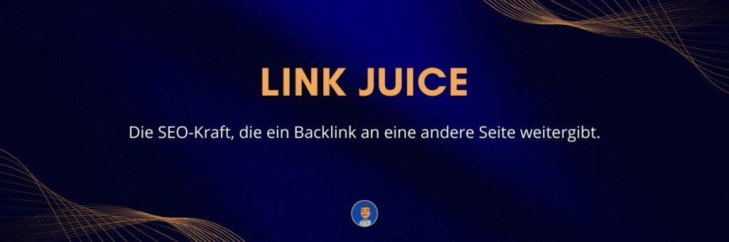 Link Juice Die SEO-Kraft, die ein Backlink an eine andere Seite weitergibt