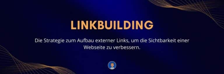 Linkbuilding Die Strategie zum Aufbau externer Links, um die Sichtbarkeit einer Webseite zu verbessern
