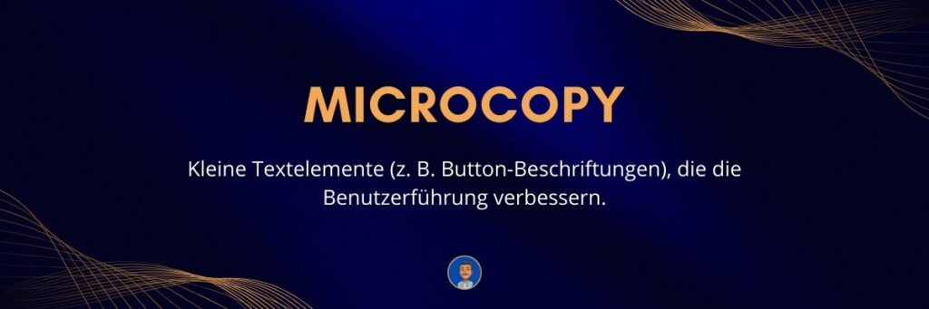 Microcopy Kleine Textelemente (z. B. Button-Beschriftungen), die die Benutzerführung verbessern