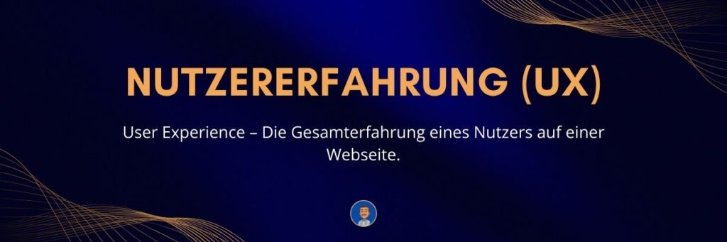 Nutzererfahrung (UX User Experience) – Die Gesamterfahrung eines Nutzers auf einer Webseite