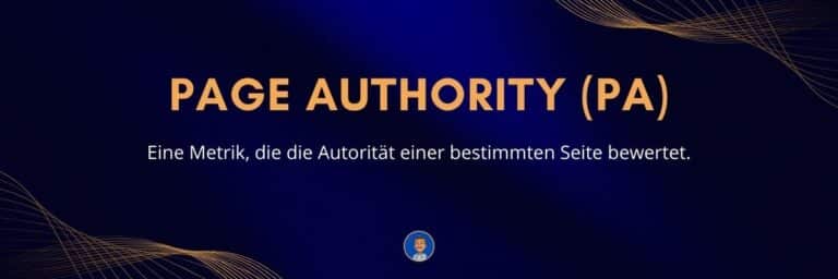 Page Authority (PA) Eine Metrik, die die Autorität einer bestimmten Seite bewertet