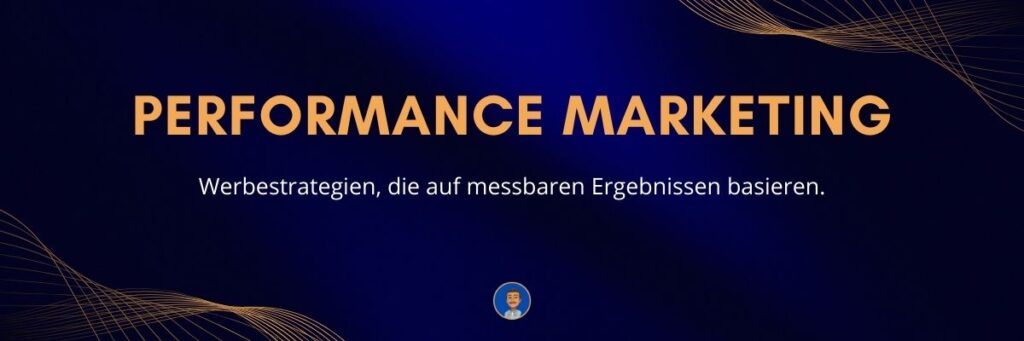 Performance Marketing Werbestrategien, die auf messbaren Ergebnissen basieren