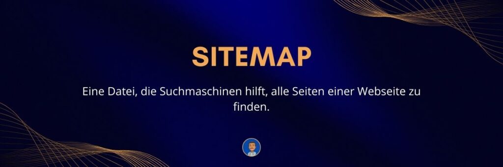 Sitemap Eine Datei, die Suchmaschinen hilft, alle Seiten einer Webseite zu finden