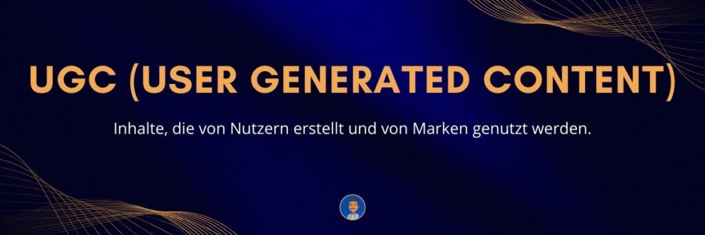 UGC (User Generated Content) Inhalte, die von Nutzern erstellt und von Marken genutzt werden