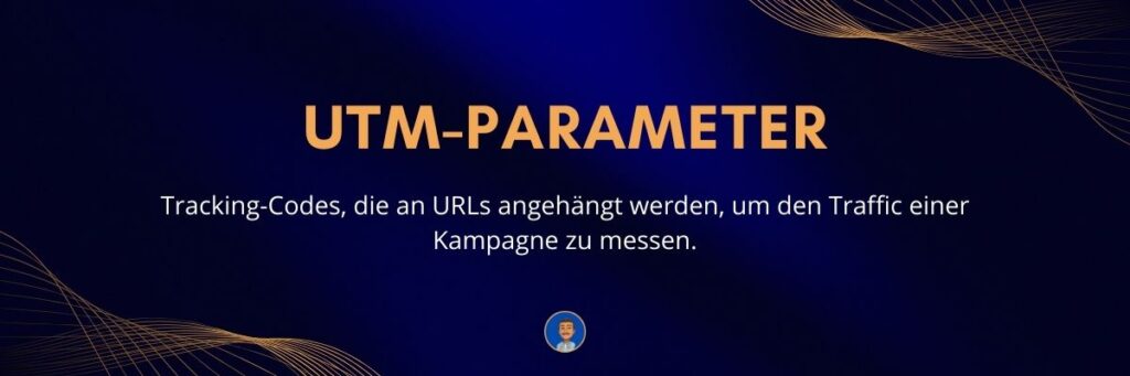 UTM-Parameter Tracking-Codes, die an URLs angehängt werden, um den Traffic einer Kampagne zu messen
